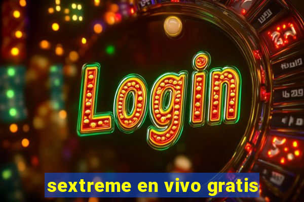 sextreme en vivo gratis